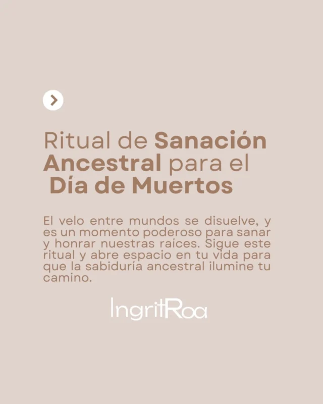 ✨ Ritual Ancestral de Sanación para el Día de Muertos ✨

Este Día de Muertos es un portal único para conectar y sanar con tu linaje. Un momento para honrar tu historia y liberar lo que ya no necesitas cargar. 🌹

🌸 Crea tu altar de conexión con una vela, una foto o símbolo de tus ancestros.

🙏 Agradece su historia y los pasos que dieron, permitiéndote estar aquí.

🖊️ Identifica y escribe los patrones o heridas que deseas soltar, y entrégaselos al fuego.

✨ Cierra en paz y siente la sanación de tus raíces fluir en tu presente.

Si deseas profundizar en tu sanación, te invito a los Martes de Constelaciones Familiares y también a una sesión personalizada para trabajar juntos en liberar tu historia.

#diademuertos #sanacionancestral #conexiónconlosancestros #martesdeconstelaciones #sesionpersonalizada #constelacionesfamiliares #constelacionesestructurales